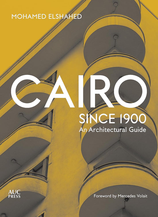Cairo Since 1900 An Architectural Guide